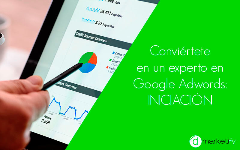 Conviértete en un experto en Google Adwords: INICIACIÓN